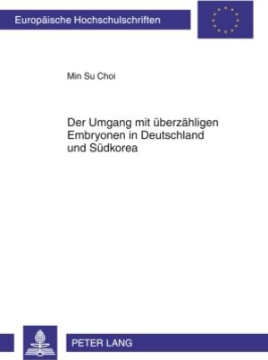 Buchcover Der Umgang mit überzähligen Embryonen in Deutschland und Südkorea | Min Su Choi | EAN 9783631596623 | ISBN 3-631-59662-6 | ISBN 978-3-631-59662-3