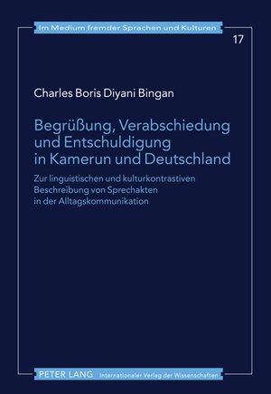 Buchcover Begrüßung, Verabschiedung und Entschuldigung in Kamerun und Deutschland | Charles Boris Diyani Bingan | EAN 9783631596715 | ISBN 3-631-59671-5 | ISBN 978-3-631-59671-5