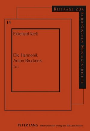 Buchcover Die Harmonik Anton Bruckners | Ekkehard Kreft | EAN 9783631597309 | ISBN 3-631-59730-4 | ISBN 978-3-631-59730-9