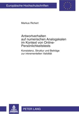 Buchcover Antwortverhalten auf numerischen Analogskalen im Kontext von Online-Persönlichkeitstests | Markus Richert | EAN 9783631597446 | ISBN 3-631-59744-4 | ISBN 978-3-631-59744-6
