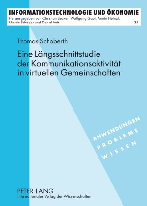 Buchcover Eine Längsschnittstudie der Kommunikationsaktivität in virtuellen Gemeinschaften | Thomas Schoberth | EAN 9783631598443 | ISBN 3-631-59844-0 | ISBN 978-3-631-59844-3