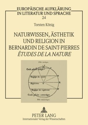 Buchcover Naturwissen, Ästhetik und Religion in Bernardin de Saint-Pierres «Études de la nature» | Torsten König | EAN 9783631598955 | ISBN 3-631-59895-5 | ISBN 978-3-631-59895-5