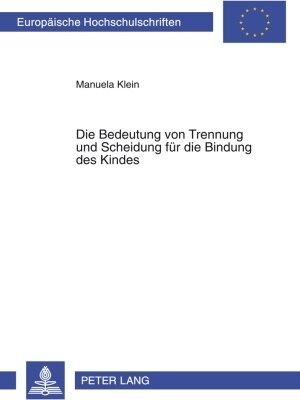 Buchcover Die Bedeutung von Trennung und Scheidung für die Bindung des Kindes | Manuela Diers | EAN 9783631600047 | ISBN 3-631-60004-6 | ISBN 978-3-631-60004-7