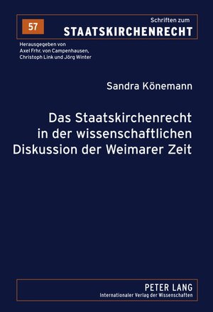 Buchcover Das Staatskirchenrecht in der wissenschaftlichen Diskussion der Weimarer Zeit | Sandra Könemann | EAN 9783631601785 | ISBN 3-631-60178-6 | ISBN 978-3-631-60178-5