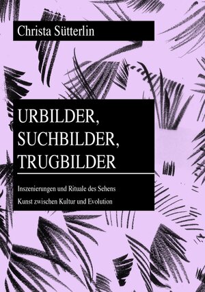 Buchcover Urbilder, Suchbilder, Trugbilder | Christa Sütterlin | EAN 9783631602904 | ISBN 3-631-60290-1 | ISBN 978-3-631-60290-4