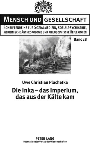 Buchcover Die Inka – das Imperium, das aus der Kälte kam | Uwe Christian Plachetka | EAN 9783631603062 | ISBN 3-631-60306-1 | ISBN 978-3-631-60306-2