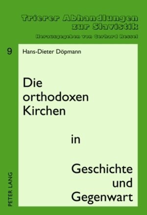 Buchcover Die orthodoxen Kirchen in Geschichte und Gegenwart | Hans-Dieter Döpmann | EAN 9783631604496 | ISBN 3-631-60449-1 | ISBN 978-3-631-60449-6