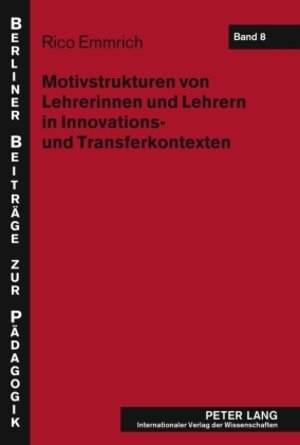 Buchcover Motivstrukturen von Lehrerinnen und Lehrern in Innovations- und Transferkontexten | Rico Emmrich | EAN 9783631604731 | ISBN 3-631-60473-4 | ISBN 978-3-631-60473-1