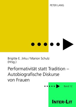 Buchcover Performativität statt Tradition – Autobiografische Diskurse von Frauen  | EAN 9783631606100 | ISBN 3-631-60610-9 | ISBN 978-3-631-60610-0