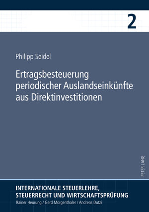 Buchcover Ertragsbesteuerung periodischer Auslandseinkünfte aus Direktinvestitionen | Philipp Seidel | EAN 9783631606841 | ISBN 3-631-60684-2 | ISBN 978-3-631-60684-1
