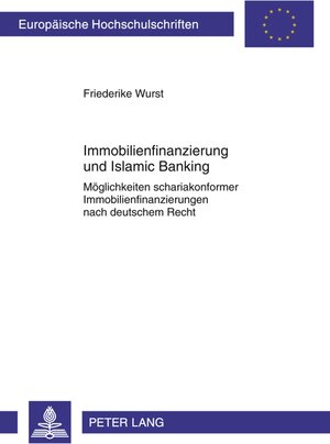 Buchcover Immobilienfinanzierung und Islamic Banking | Friederike Wurst | EAN 9783631607428 | ISBN 3-631-60742-3 | ISBN 978-3-631-60742-8