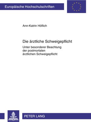 Buchcover Die ärztliche Schweigepflicht | Ann-Katrin Höflich | EAN 9783631610299 | ISBN 3-631-61029-7 | ISBN 978-3-631-61029-9