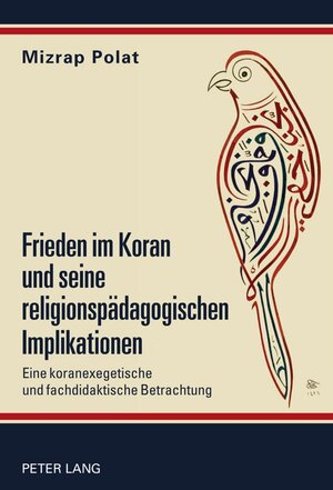 Buchcover Frieden im Koran und seine religionspädagogischen Implikationen | Mizrap Polat | EAN 9783631611548 | ISBN 3-631-61154-4 | ISBN 978-3-631-61154-8