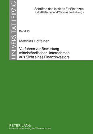 Buchcover Verfahren zur Bewertung mittelständischer Unternehmen aus Sicht eines Finanzinvestors | Matthias Hoffelner | EAN 9783631611791 | ISBN 3-631-61179-X | ISBN 978-3-631-61179-1