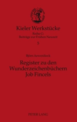 Buchcover Register zu den Wunderzeichenbüchern Job Fincels | Björn Aewerdieck | EAN 9783631611890 | ISBN 3-631-61189-7 | ISBN 978-3-631-61189-0