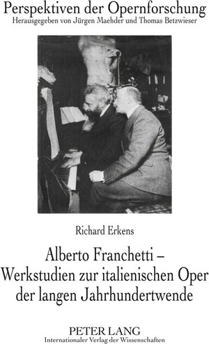Buchcover Alberto Franchetti – Werkstudien zur italienischen Oper der langen Jahrhundertwende | Richard Erkens | EAN 9783631613610 | ISBN 3-631-61361-X | ISBN 978-3-631-61361-0