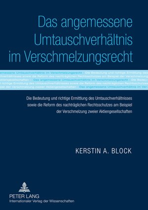 Buchcover Das angemessene Umtauschverhältnis im Verschmelzungsrecht | Kerstin A. Block | EAN 9783631614563 | ISBN 3-631-61456-X | ISBN 978-3-631-61456-3