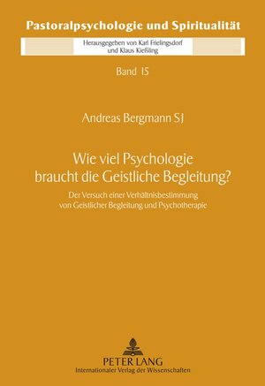 Buchcover Wie viel Psychologie braucht die Geistliche Begleitung? | Andreas Bergmann | EAN 9783631615270 | ISBN 3-631-61527-2 | ISBN 978-3-631-61527-0