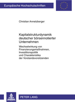 Buchcover Kapitalstrukturdynamik deutscher börsennotierter Unternehmen | Christian Annetzberger | EAN 9783631615539 | ISBN 3-631-61553-1 | ISBN 978-3-631-61553-9