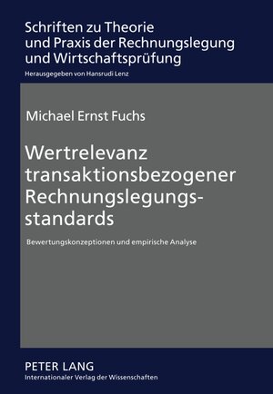 Buchcover Wertrelevanz transaktionsbezogener Rechnungslegungsstandards | Michael Fuchs | EAN 9783631615782 | ISBN 3-631-61578-7 | ISBN 978-3-631-61578-2