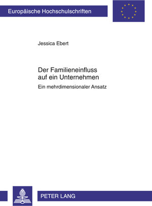 Buchcover Der Familieneinfluss auf ein Unternehmen | Jessica Ebert | EAN 9783631615799 | ISBN 3-631-61579-5 | ISBN 978-3-631-61579-9