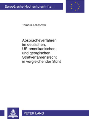 Buchcover Abspracheverfahren im deutschen, US-amerikanischen und georgischen Strafverfahrensrecht in vergleichender Sicht | Tamara Laliashvili | EAN 9783631618110 | ISBN 3-631-61811-5 | ISBN 978-3-631-61811-0