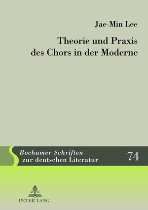 Buchcover Theorie und Praxis des Chors in der Moderne | Jae Min Lee | EAN 9783631618509 | ISBN 3-631-61850-6 | ISBN 978-3-631-61850-9