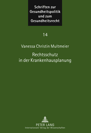 Buchcover Rechtsschutz in der Krankenhausplanung | Vanessa Christin Multmeier | EAN 9783631619926 | ISBN 3-631-61992-8 | ISBN 978-3-631-61992-6
