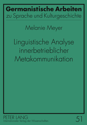 Buchcover Linguistische Analyse innerbetrieblicher Metakommunikation | Melanie Howe | EAN 9783631621691 | ISBN 3-631-62169-8 | ISBN 978-3-631-62169-1