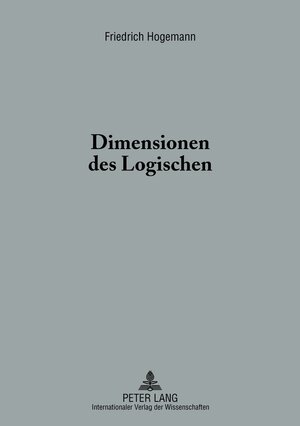 Buchcover Dimensionen des Logischen | Friedrich Hogemann | EAN 9783631621882 | ISBN 3-631-62188-4 | ISBN 978-3-631-62188-2