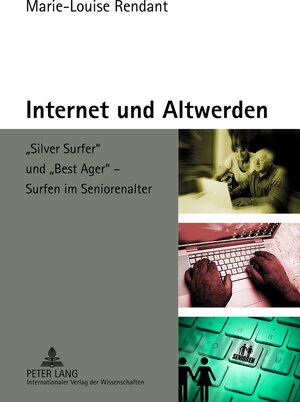 Buchcover Internet und Altwerden | Marie-Louise Rendant | EAN 9783631623435 | ISBN 3-631-62343-7 | ISBN 978-3-631-62343-5