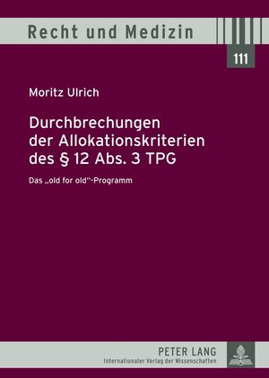 Buchcover Durchbrechungen der Allokationskriterien des § 12 Abs. 3 TPG | Moritz Ulrich | EAN 9783631624111 | ISBN 3-631-62411-5 | ISBN 978-3-631-62411-1