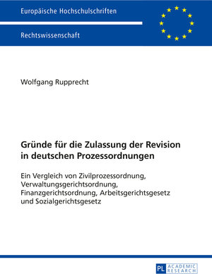 Buchcover Gründe für die Zulassung der Revision in deutschen Prozessordnungen | Wolfgang Rupprecht | EAN 9783631624135 | ISBN 3-631-62413-1 | ISBN 978-3-631-62413-5