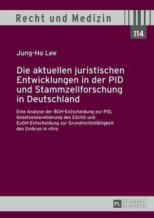 Buchcover Die aktuellen juristischen Entwicklungen in der PID und Stammzellforschung in Deutschland | Jung-Ho Lee | EAN 9783631625965 | ISBN 3-631-62596-0 | ISBN 978-3-631-62596-5