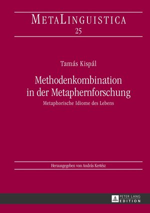Buchcover Methodenkombination in der Metaphernforschung | Tamàs Kispàl | EAN 9783631626207 | ISBN 3-631-62620-7 | ISBN 978-3-631-62620-7