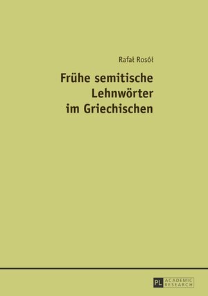 Buchcover Frühe semitische Lehnwörter im Griechischen | Rafal Rosol | EAN 9783631626214 | ISBN 3-631-62621-5 | ISBN 978-3-631-62621-4