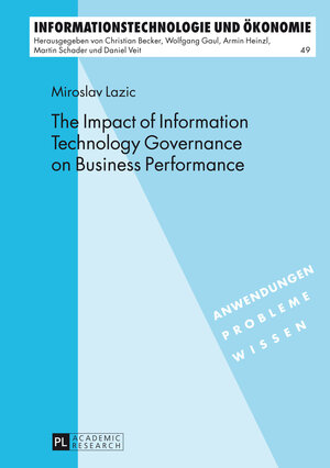 Buchcover The Impact of Information Technology Governance on Business Performance | Miroslav Lazic | EAN 9783631627211 | ISBN 3-631-62721-1 | ISBN 978-3-631-62721-1