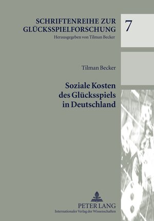 Buchcover Soziale Kosten des Glücksspiels in Deutschland | Tilman Becker | EAN 9783631631096 | ISBN 3-631-63109-X | ISBN 978-3-631-63109-6