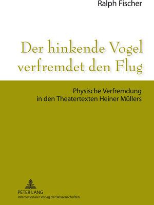 Buchcover Der hinkende Vogel verfremdet den Flug | Ralph Fischer | EAN 9783631631355 | ISBN 3-631-63135-9 | ISBN 978-3-631-63135-5