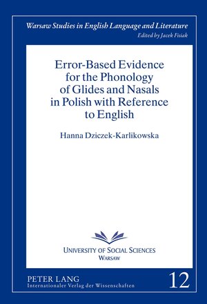 Buchcover Error-Based Evidence for the Phonology of Glides and Nasals in Polish with Reference to English | Hanna Dziczek-Karlikowska | EAN 9783631632284 | ISBN 3-631-63228-2 | ISBN 978-3-631-63228-4