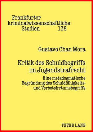 Buchcover Kritik des Schuldbegriffs im Jugendstrafrecht | Gustavo Chan Mora | EAN 9783631633250 | ISBN 3-631-63325-4 | ISBN 978-3-631-63325-0