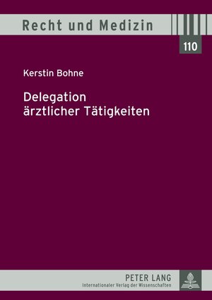 Buchcover Delegation ärztlicher Tätigkeiten | Kerstin Bohne | EAN 9783631633625 | ISBN 3-631-63362-9 | ISBN 978-3-631-63362-5