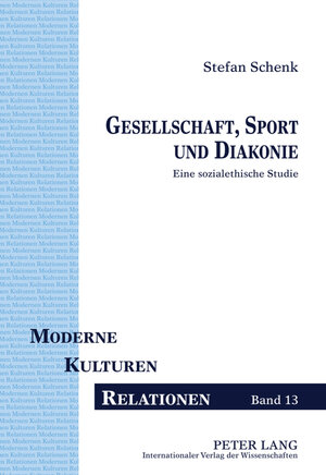 Buchcover Gesellschaft, Sport und Diakonie | Stefan Schenk | EAN 9783631635490 | ISBN 3-631-63549-4 | ISBN 978-3-631-63549-0