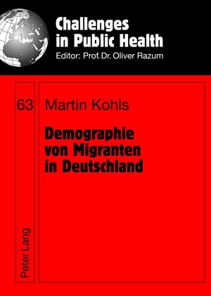 Buchcover Demographie von Migranten in Deutschland | Martin Kohls | EAN 9783631638019 | ISBN 3-631-63801-9 | ISBN 978-3-631-63801-9