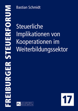 Buchcover Steuerliche Implikationen von Kooperationen im Weiterbildungssektor | Bastian Schmidt | EAN 9783631639818 | ISBN 3-631-63981-3 | ISBN 978-3-631-63981-8