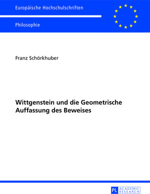 Buchcover Wittgenstein und die Geometrische Auffassung des Beweises | Franz Schörkhuber | EAN 9783631639948 | ISBN 3-631-63994-5 | ISBN 978-3-631-63994-8