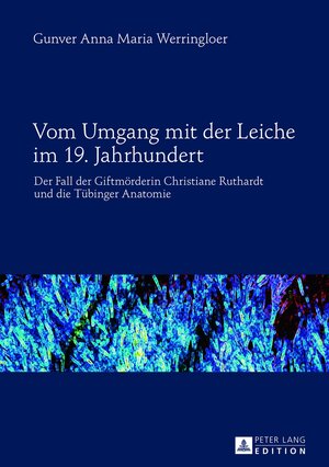 Buchcover Vom Umgang mit der Leiche im 19. Jahrhundert | Gunver Werringloer | EAN 9783631639986 | ISBN 3-631-63998-8 | ISBN 978-3-631-63998-6