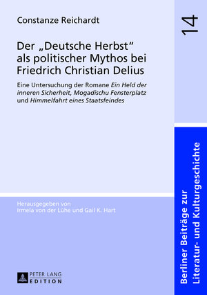 Buchcover Der «Deutsche Herbst» als politischer Mythos bei Friedrich Christian Delius | Constanze Reichardt | EAN 9783631640005 | ISBN 3-631-64000-5 | ISBN 978-3-631-64000-5