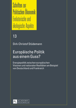 Buchcover Europäische Politik aus einem Guss? | Dirk-Christof Stüdemann | EAN 9783631641293 | ISBN 3-631-64129-X | ISBN 978-3-631-64129-3
