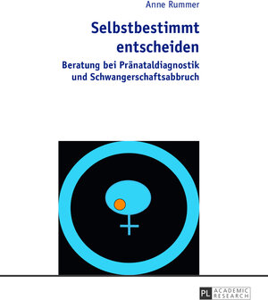 Buchcover Selbstbestimmt entscheiden | Anne Rummer | EAN 9783631642580 | ISBN 3-631-64258-X | ISBN 978-3-631-64258-0